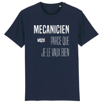 TSHIRT "MECANICIEN PARCE QUE JE LE VAUX BIEN" Homme