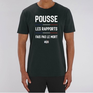 TSHIRT Unisexe POUSSE LES RAPPORTS FAIS PAS LE MORT