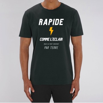 TSHIRT Unisexe RAPIDE COMME L'ECLAIR MAIS CA FINI SOUVENT PAR TERRE