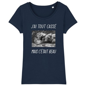 TSHIRT Femme J'AI TOUT CASSE MAIS C'ETAIT BEAU (VTT)