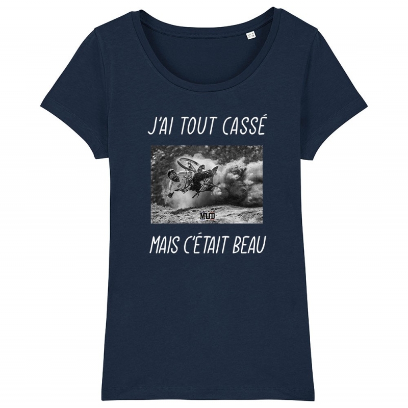 TSHIRT Femme J'AI TOUT CASSE MAIS C'ETAIT BEAU (VTT) TSHIRT Femme J'AI TOUT CASSE MAIS C'ETAIT BEAU (VTT)