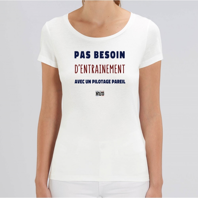 TSHIRT Femme PAS BESOIN D'ENTRAINEMENT