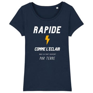 TSHIRT Femme RAPIDE COMME L'ECLAIR MAIS cA FINI SOUVENT PAR TERRE