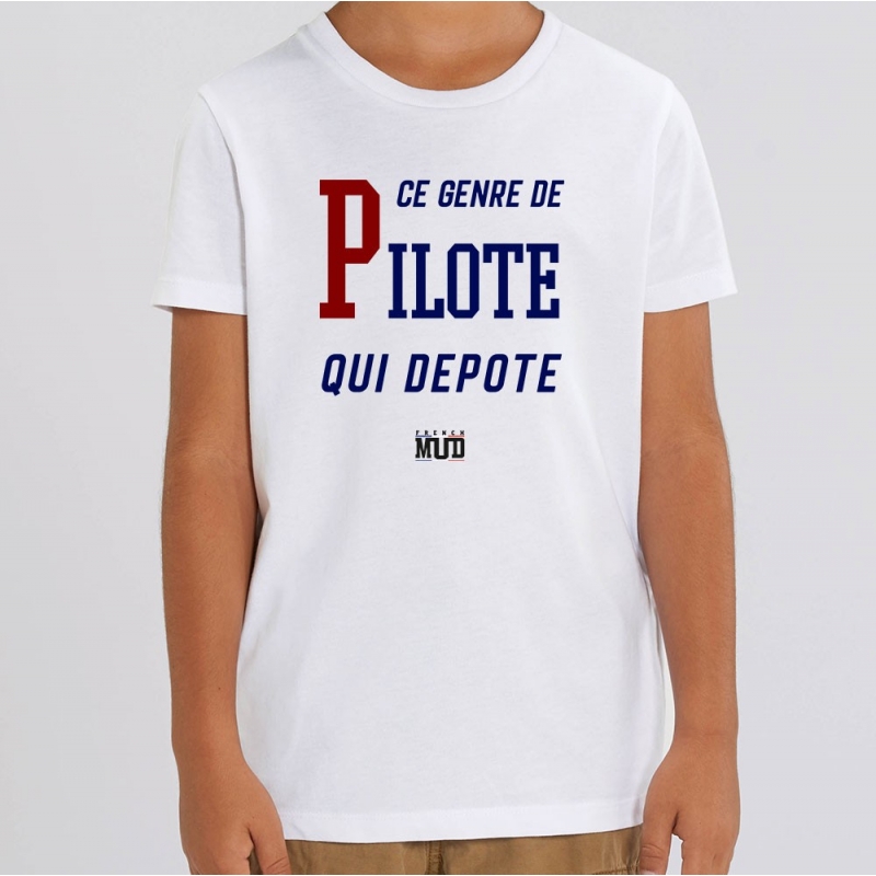 TSHIRT Enfant CE GENRE DE PILOTE QUI DEPOTE