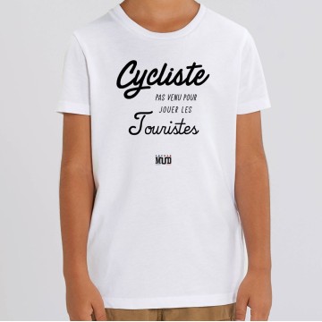 TSHIRT Enfant CYCLISTE PAS VENU JOUER LES TOURISTES
