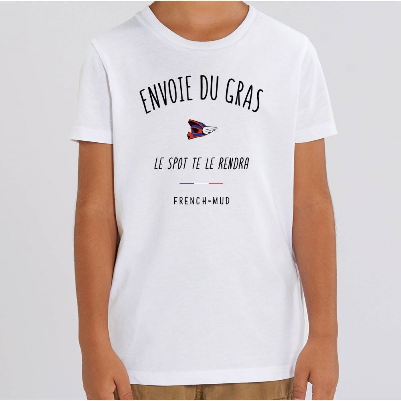TSHIRT Enfant ENVOIE DU GRAS LE SPOT TE LE RENDRA TSHIRT Enfant ENVOIE DU GRAS LE SPOT TE LE RENDRA