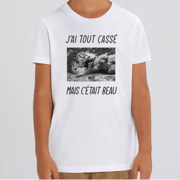 TSHIRT Enfant J'AI TOUT CASSE MAIS C'ETAIT BEAU (VTT)