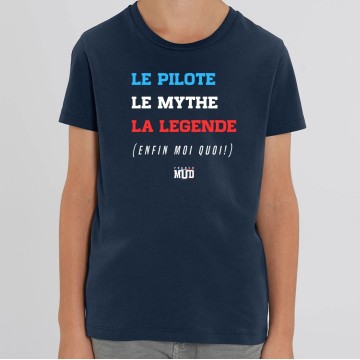 TSHIRT Enfant LE PILOTE LE MYTHE LA LEGENDE