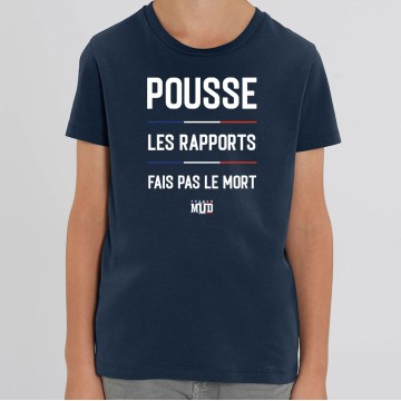 TSHIRT Enfant POUSSE LES RAPPORTS FAIS PAS LE MORT