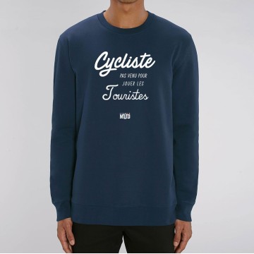 SWEAT "CYCLISTE PAS VENU JOUER LES TOURISTES" Homme