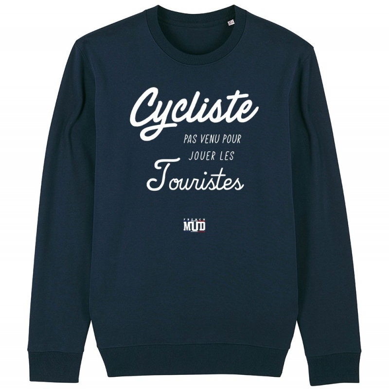 SWEAT Unisexe CYCLISTE PAS VENU JOUER LES TOURISTES SWEAT Unisexe CYCLISTE PAS VENU JOUER LES TOURISTES