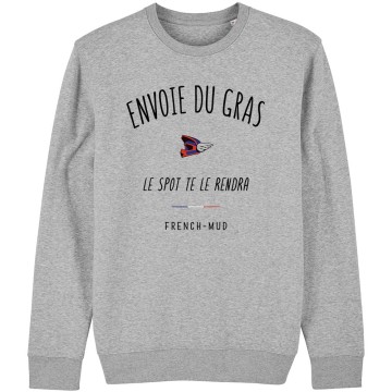 SWEAT Unisexe ENVOIE DU GRAS LE SPOT TE LE RENDRA