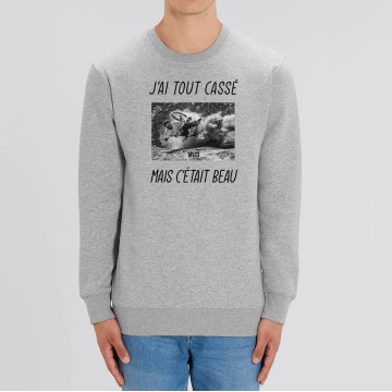 SWEAT "J'AI TOUT CASSE MAIS C'ETAIT BEAU (VTT)" Homme