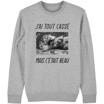 SWEAT Unisexe J'AI TOUT CASSE MAIS C'ETAIT BEAU (VTT)