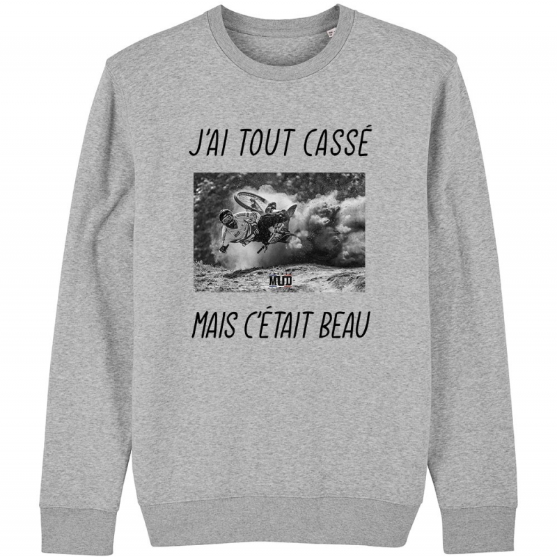 SWEAT Unisexe J'AI TOUT CASSE MAIS C'ETAIT BEAU (VTT)