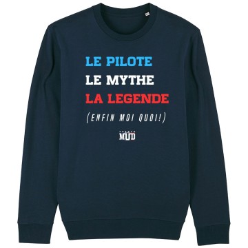 SWEAT Unisexe LE PILOTE LE MYTHE LA LEGENDE