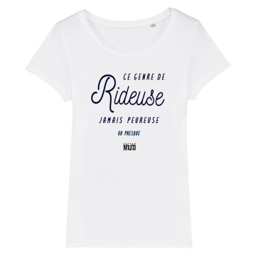 TSHIRT Femme CE GENRE DE RIDEUSE MÊME PAS PEUREUSE