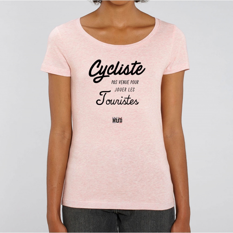 TSHIRT Femme CYCLISTE PAS VENUE JOUER LES TOURISTES