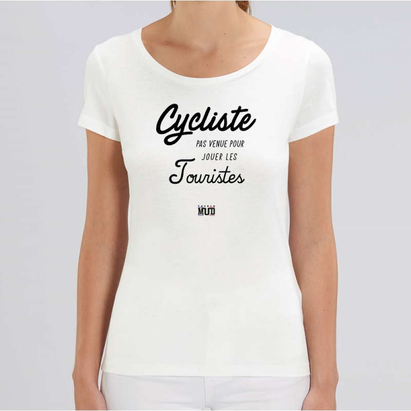 TSHIRT Femme CYCLISTE PAS VENUE JOUER LES TOURISTES