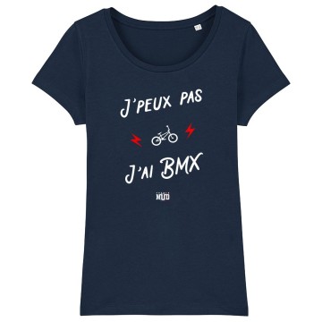 TSHIRT Femme JE PEUX PAS J'AI BMX