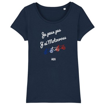 TSHIRT Femme JE PEUX PAS J'AI MOTOCROSS