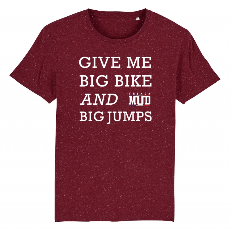 TSHIRT Unisexe GIVE ME BIG BIKE AND BIG JUMPS TSHIRT Unisexe GIVE ME BIG BIKE AND BIG JUMPS
