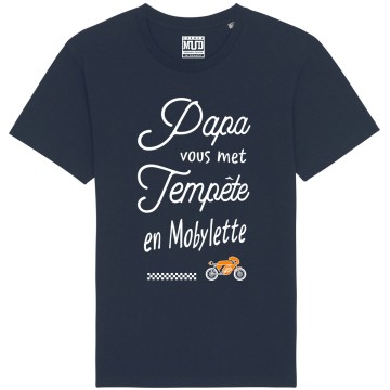 Tshirt Bio "Papa vous met tempete en mobylette"