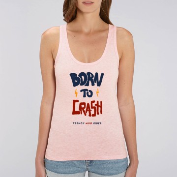 DEBARDEUR "BORN TO CRASH" Femme BIO