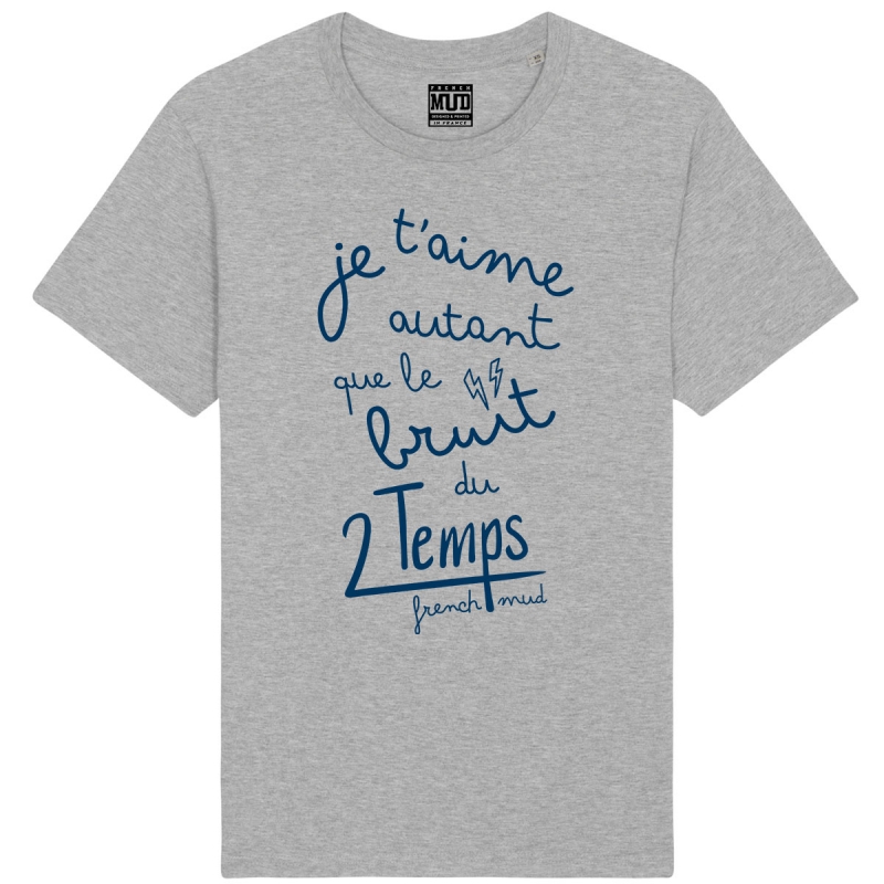 Tshirt Homme Bio "Je t'aime autant que le bruit du 2 temps"