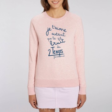 Sweat Femme Bio "Je t'aime autant que le bruit du 2 temps"