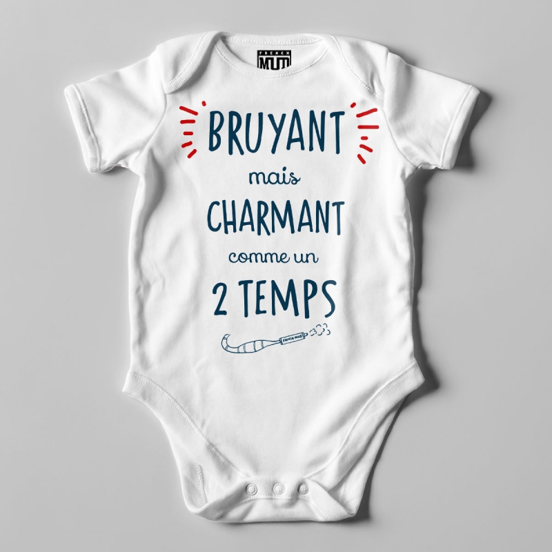 Body Bio "Bruyant mais charmant comme un 2 temps" Body Bio "Bruyant mais charmant comme un 2 temps"