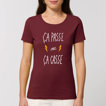 TSHIRT "CA PASSE OU CA CASSE" Femme BIO