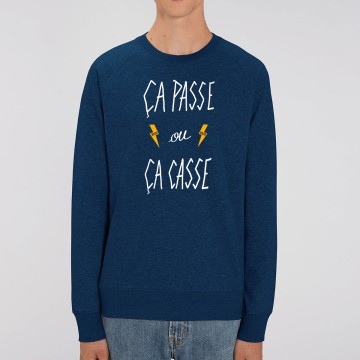 SWEAT "CA PASSE OU CA CASSE" Homme BIO