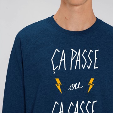 Sweat Homme Bio "Ca passe ou ca casse"