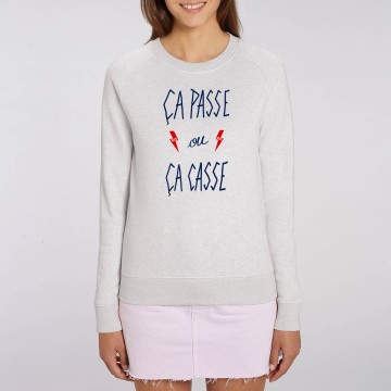 SWEAT "CA PASSE OU CA CASSE" Femme BIO