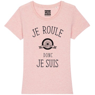 Tshirt Femme Bio "Je roule donc je suis"