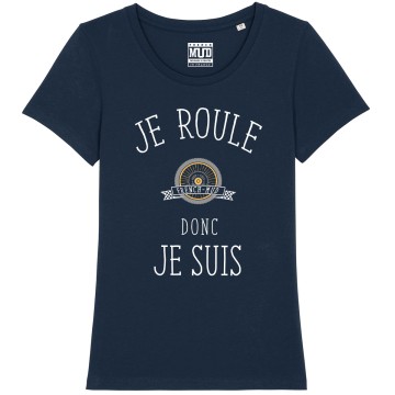 TSHIRT "JE ROULE DONC JE SUIS" Femme BIO