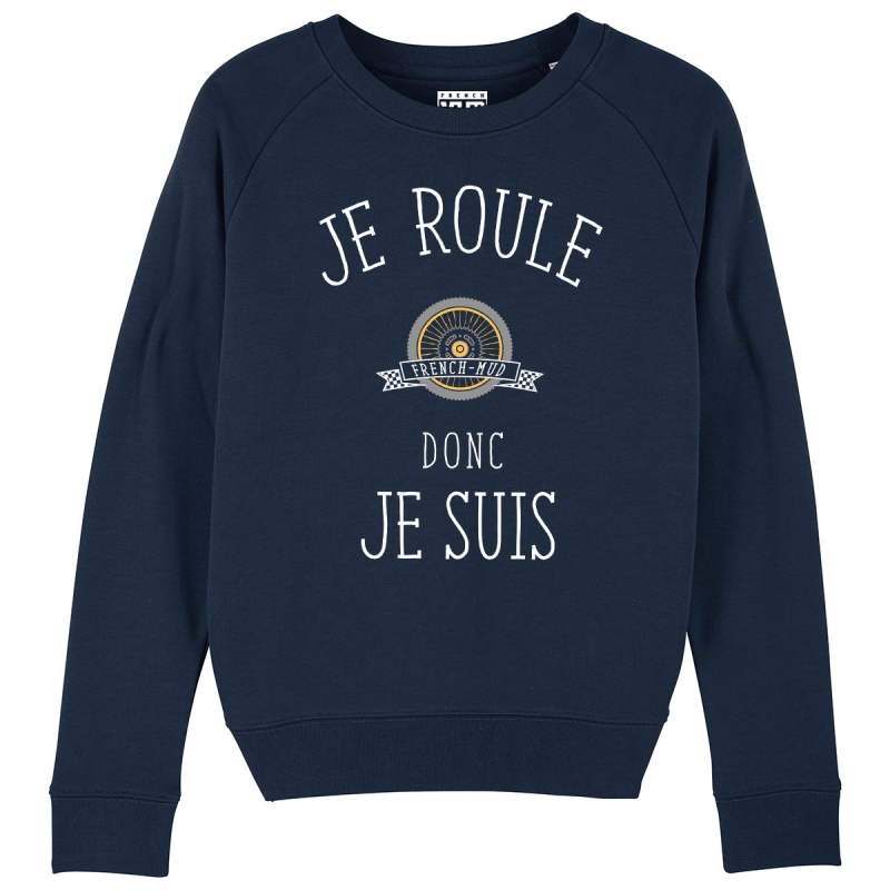 Sweat Femme Bio "Je roule donc je suis" Sweat Femme Bio "Je roule donc je suis"