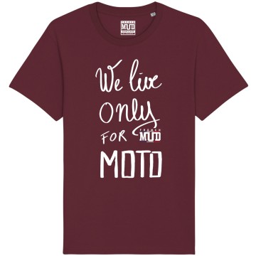Tshirt Homme Bio "We Live Only for Moto"