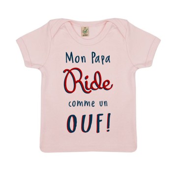 Tshirt Bebe Bio "Mon Papa Ride comme un Ouf"