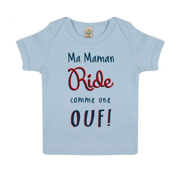 TSHIRT "MA MAMAN RIDE COMME UNE OUF" Bebe BIO