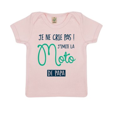 Tshirt Bebe Bio "Je ne crie pas j'imite la moto de papa"