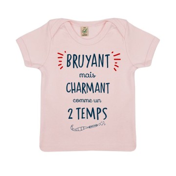 TSHIRT "BRUYANT MAIS CHARMANT COMME UN 2 TEMPS" Bebe BIO