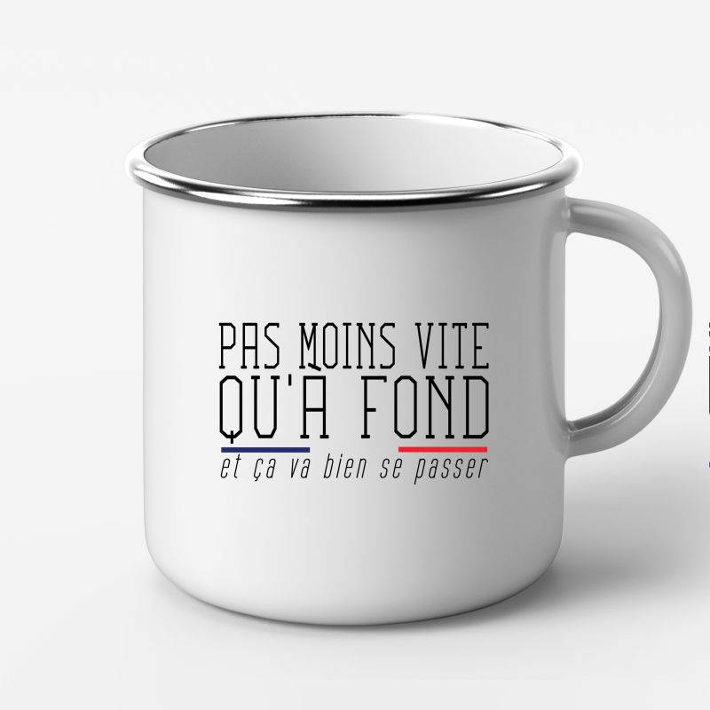 Mug Metal "Pas moins vite qu'Ã  fond