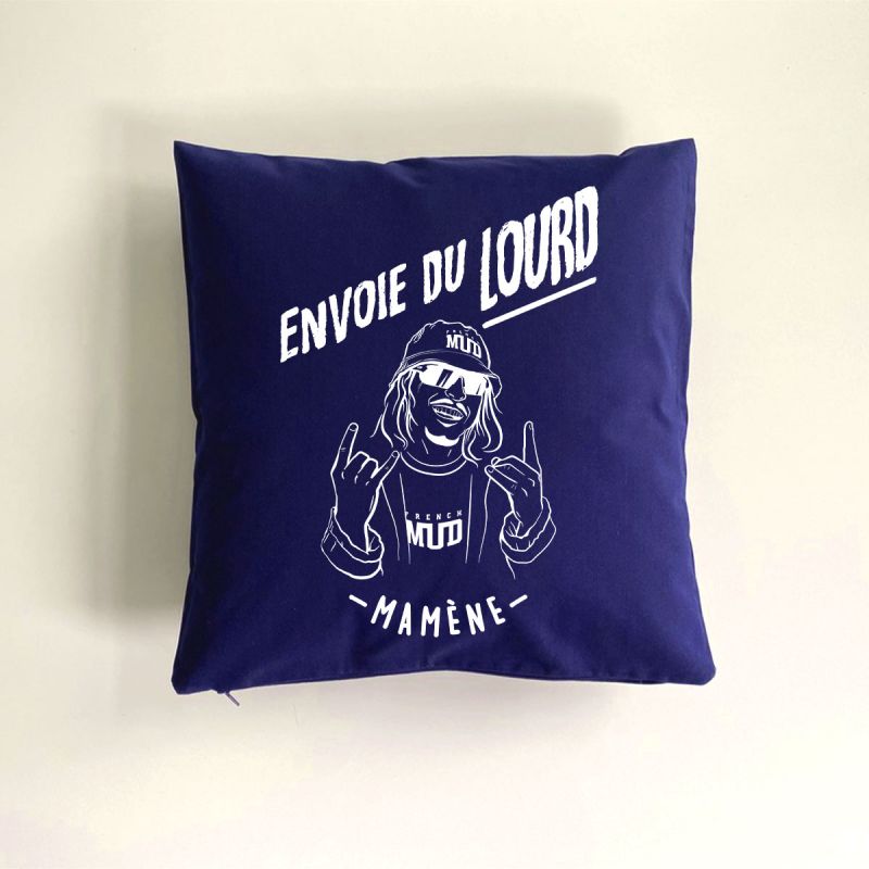 Coussin ENVOIE DU LOURD MAMENE