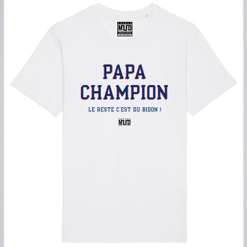 TSHIRT "PAPA CHAMPION LE RESTE C'EST DU BIDON" Homme