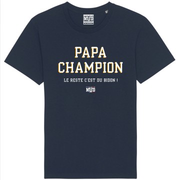 Tshirt PAPA CHAMPION LE RESTE C'EST DU BIDON