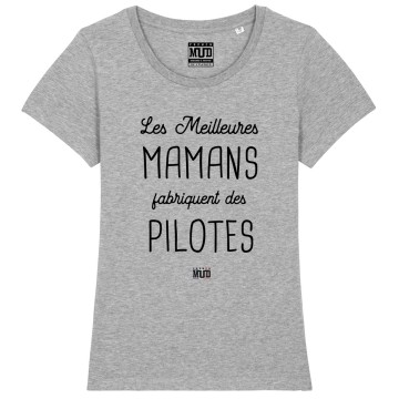 Tshirt LES MEILLEURES MAMANS FABRIQUENT DES PILOTES