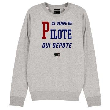 SWEAT "CE GENRE DE PILOTE QUI DEPOTE" Homme