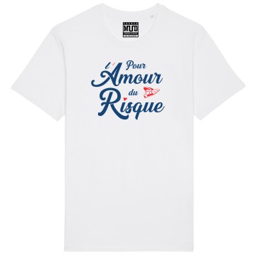TSHIRT "POUR L'AMOUR DU RISQUE" Homme
